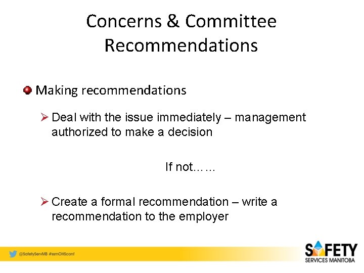 Concerns & Committee Recommendations Making recommendations Ø Deal with the issue immediately – management