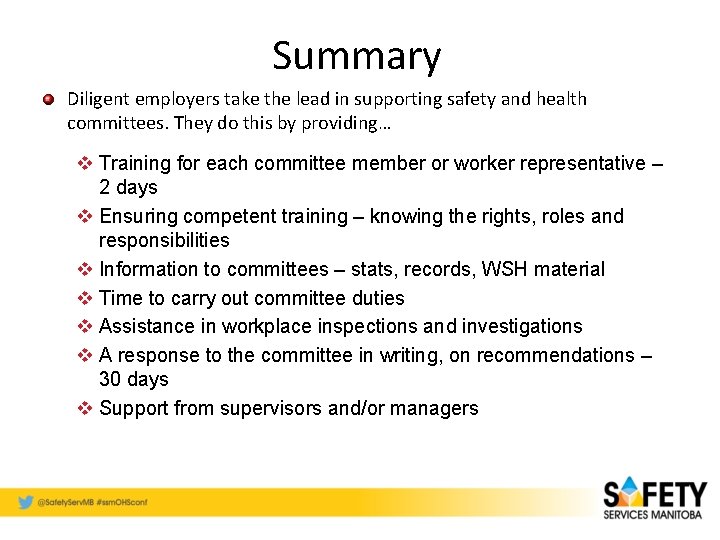 Summary Diligent employers take the lead in supporting safety and health committees. They do