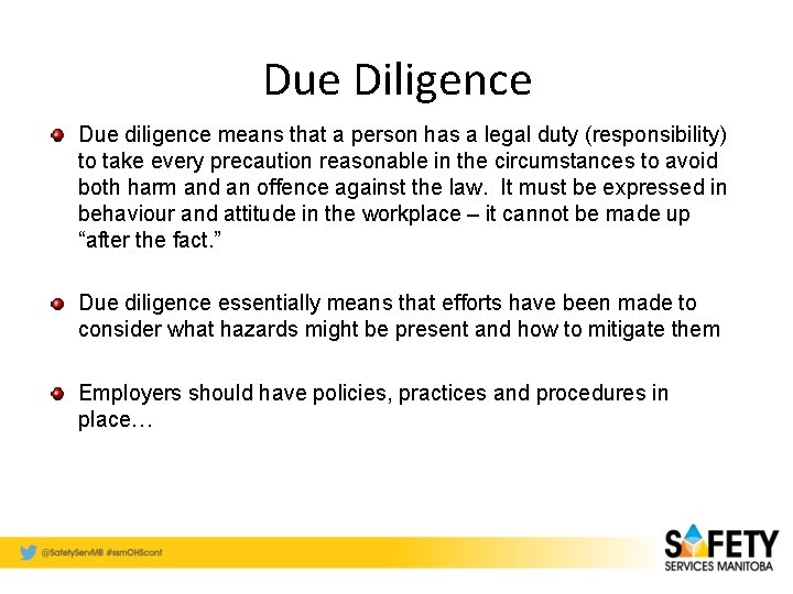 Due Diligence Due diligence means that a person has a legal duty (responsibility) to