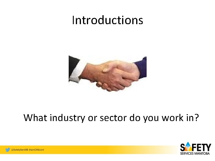 Introductions What industry or sector do you work in? 