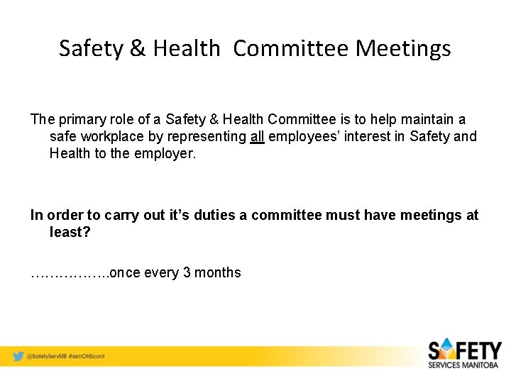 Safety & Health Committee Meetings The primary role of a Safety & Health Committee