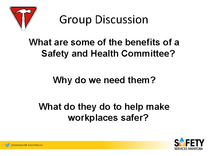 Group Discussion What are some of the benefits of a Safety and Health Committee?
