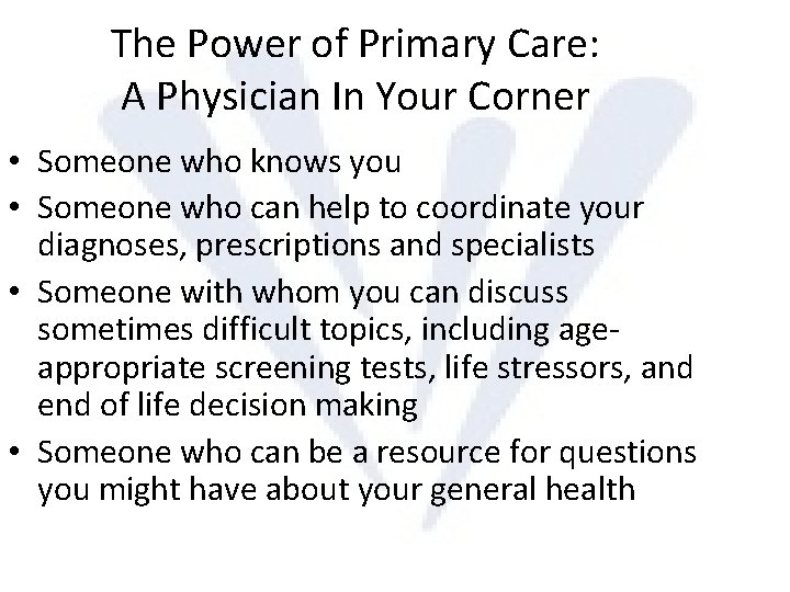 The Power of Primary Care: A Physician In Your Corner • Someone who knows