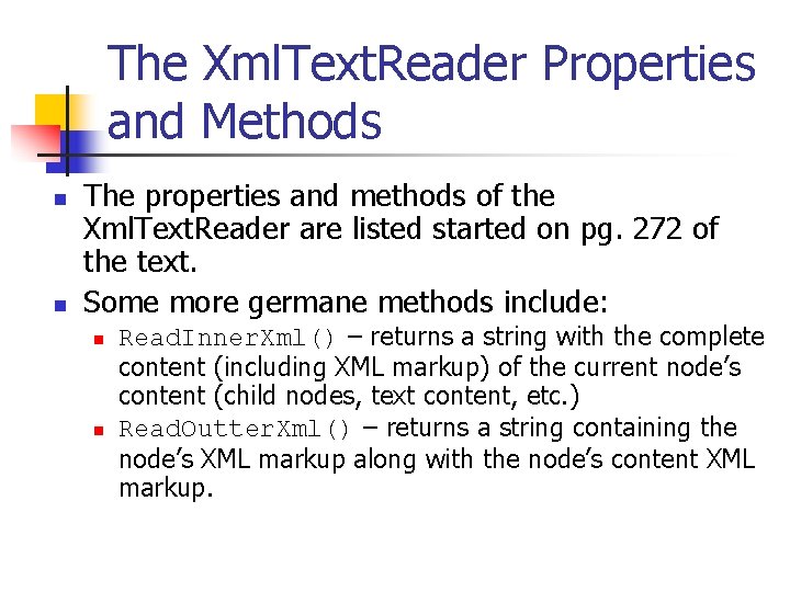 The Xml. Text. Reader Properties and Methods n n The properties and methods of