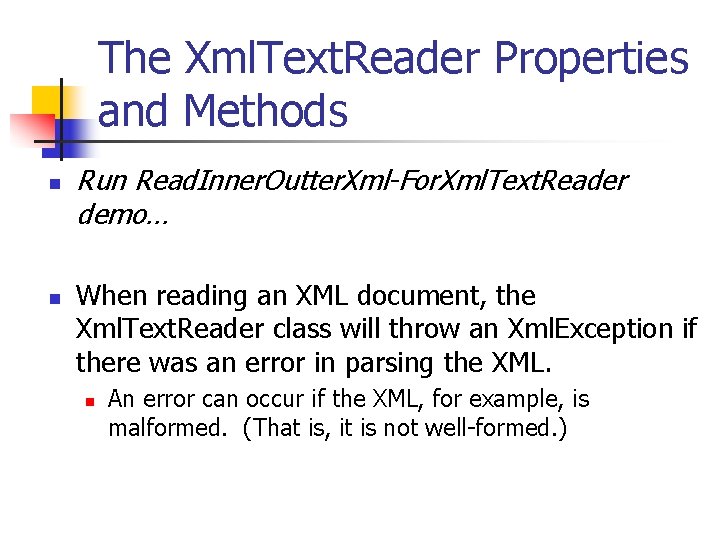 The Xml. Text. Reader Properties and Methods n n Run Read. Inner. Outter. Xml-For.