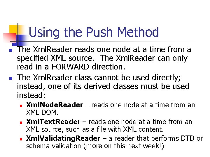 Using the Push Method n n The Xml. Reader reads one node at a