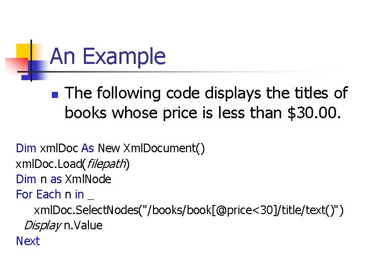 An Example n The following code displays the titles of books whose price is