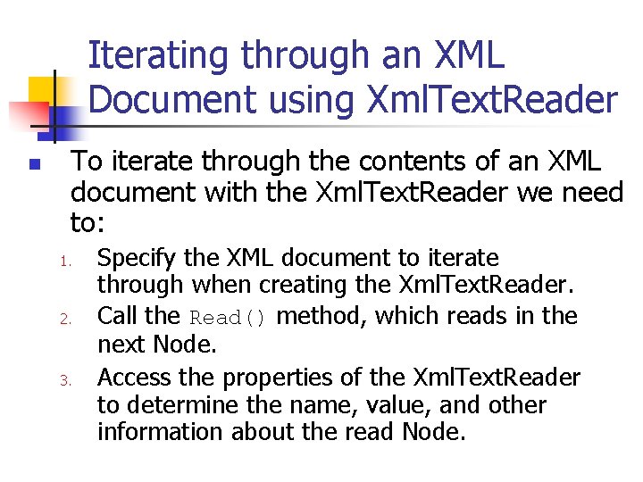 Iterating through an XML Document using Xml. Text. Reader n To iterate through the
