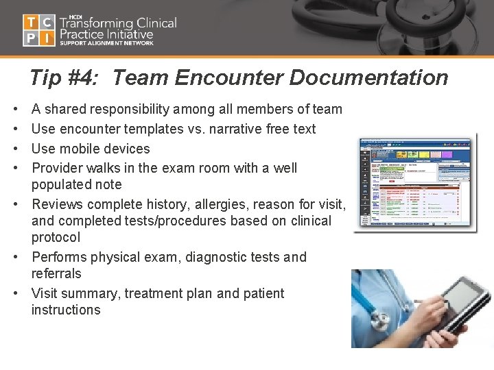 Tip #4: Team Encounter Documentation • • A shared responsibility among all members of
