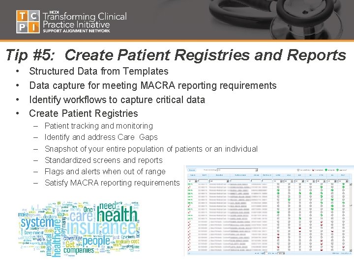 Tip #5: Create Patient Registries and Reports • • Structured Data from Templates Data