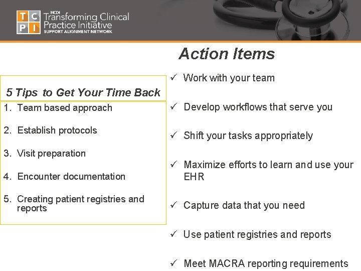 Action Items ü Work with your team 5 Tips to Get Your Time Back