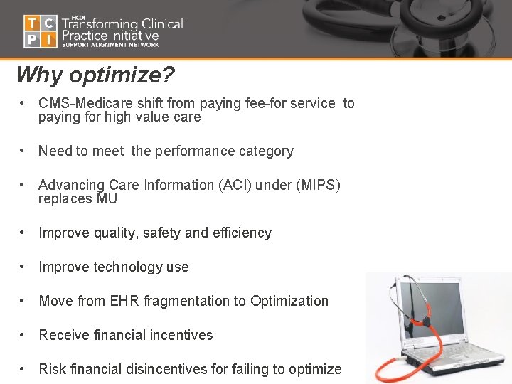 Why optimize? • CMS-Medicare shift from paying fee-for service to paying for high value