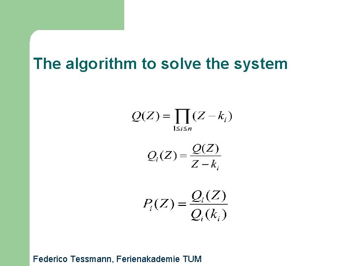 The algorithm to solve the system Federico Tessmann, Ferienakademie TUM 
