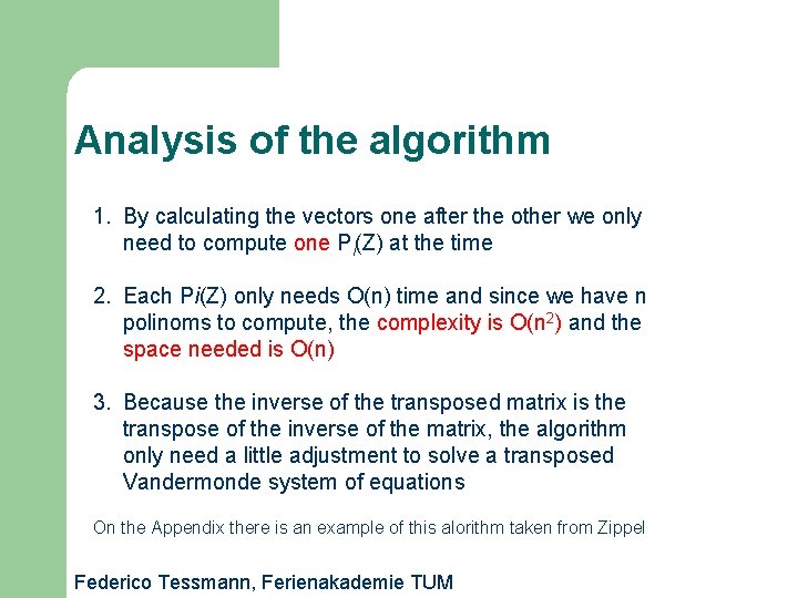 Analysis of the algorithm 1. By calculating the vectors one after the other we