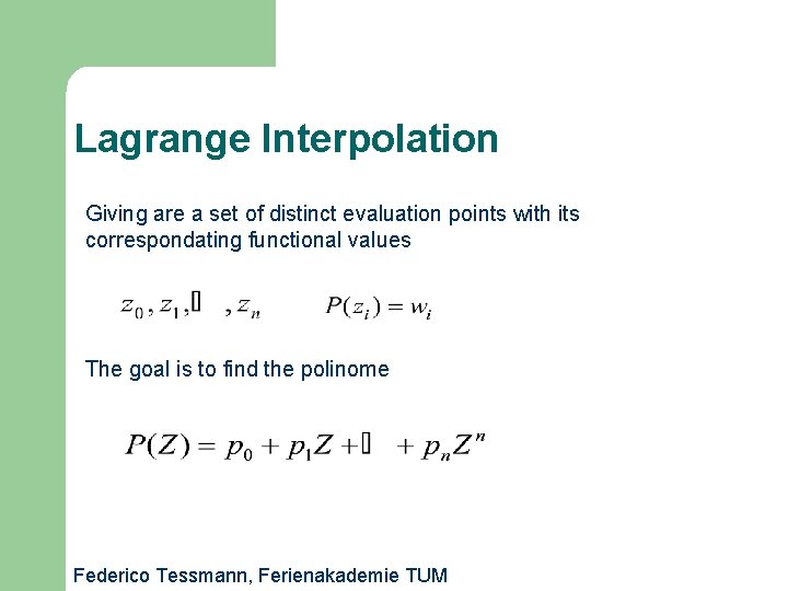 Lagrange Interpolation Giving are a set of distinct evaluation points with its correspondating functional