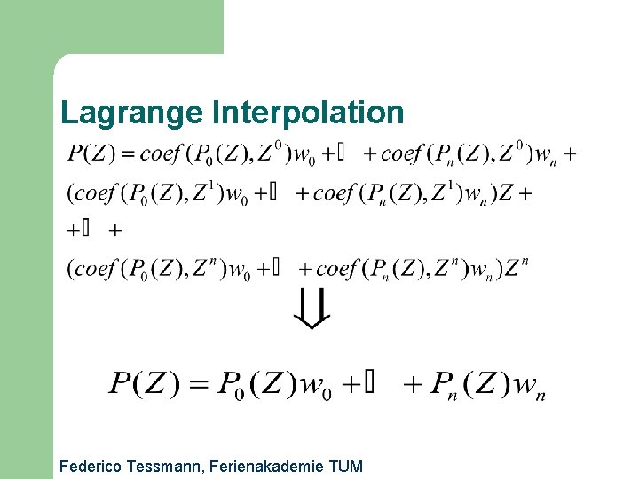 Lagrange Interpolation Federico Tessmann, Ferienakademie TUM 
