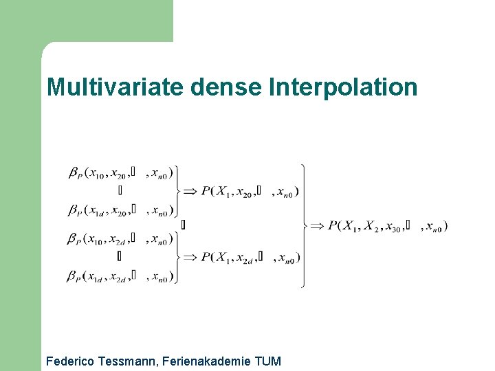 Multivariate dense Interpolation Federico Tessmann, Ferienakademie TUM 