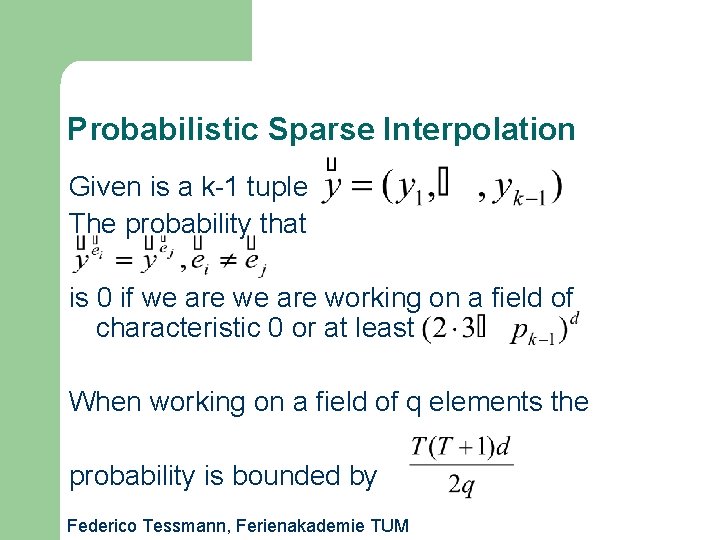 Probabilistic Sparse Interpolation Given is a k-1 tuple The probability that is 0 if