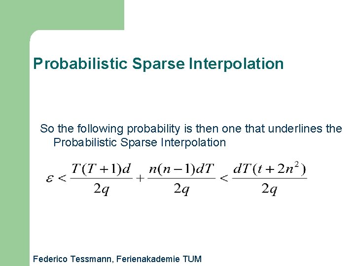 Probabilistic Sparse Interpolation So the following probability is then one that underlines the Probabilistic