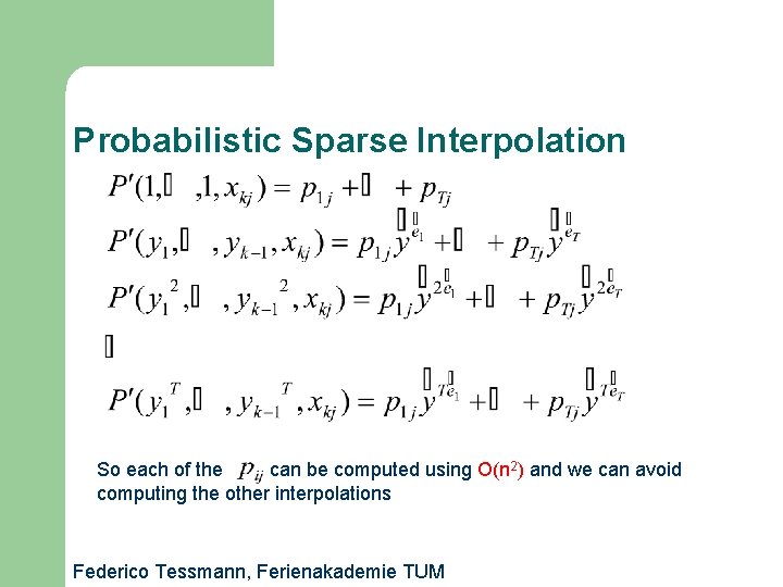 Probabilistic Sparse Interpolation So each of the can be computed using O(n 2) and