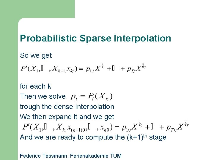 Probabilistic Sparse Interpolation So we get for each k Then we solve trough the