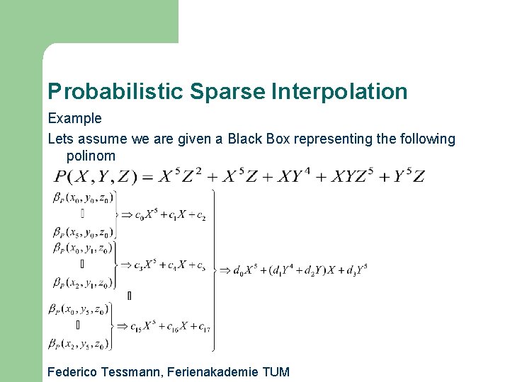 Probabilistic Sparse Interpolation Example Lets assume we are given a Black Box representing the
