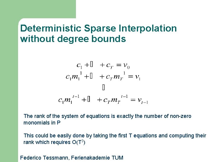 Deterministic Sparse Interpolation without degree bounds The rank of the system of equations is