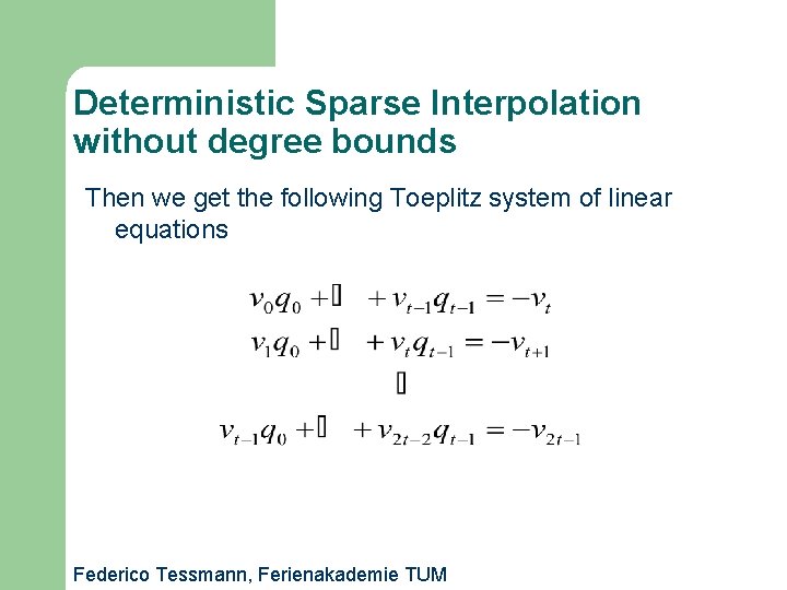 Deterministic Sparse Interpolation without degree bounds Then we get the following Toeplitz system of