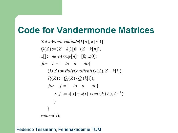 Efficiant Polynomial Interpolation Algorithms Federico Tessmann Ferienakademie Tum