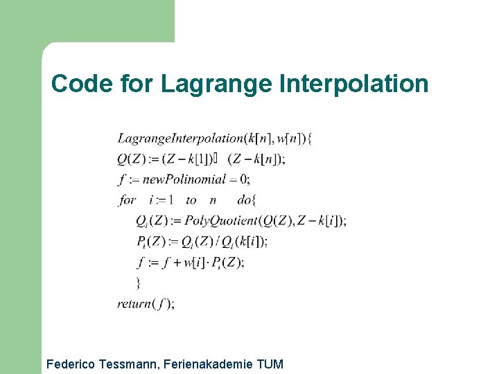 Efficiant Polynomial Interpolation Algorithms Federico Tessmann Ferienakademie Tum