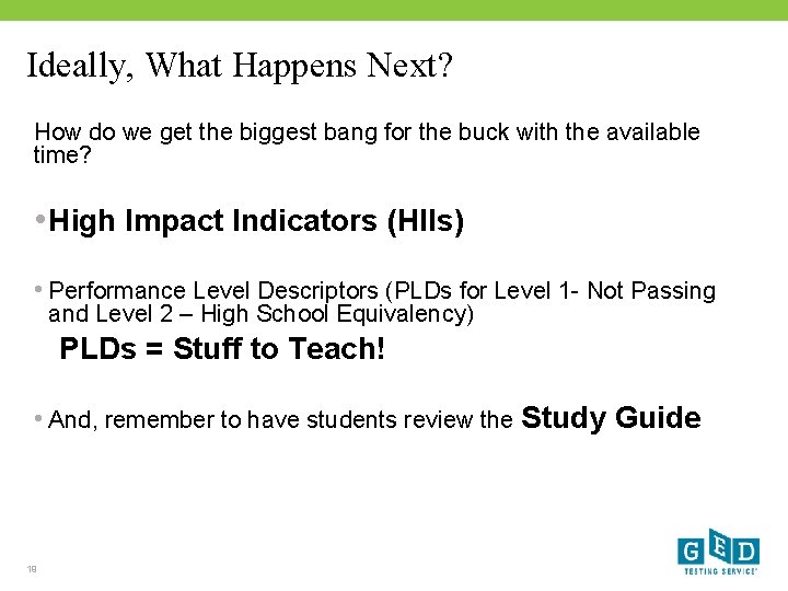 Ideally, What Happens Next? How do we get the biggest bang for the buck