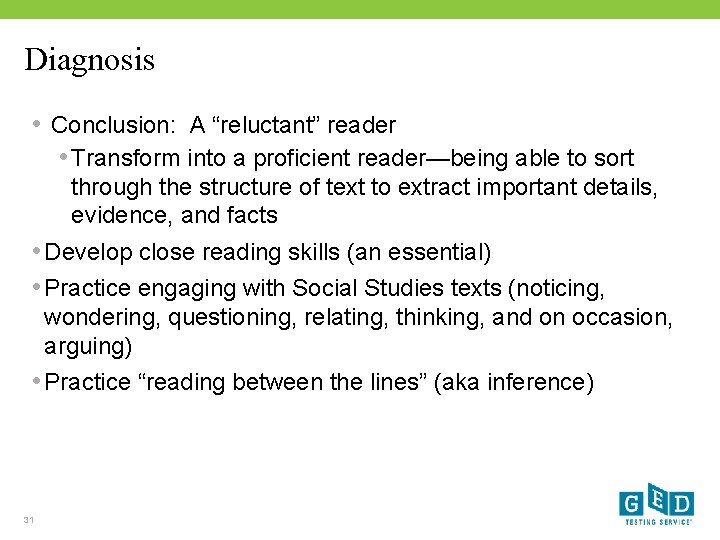 Diagnosis • Conclusion: A “reluctant” reader • Transform into a proficient reader—being able to