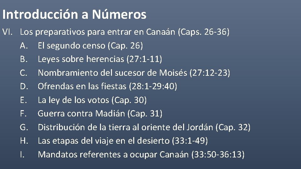 Introducción a Números VI. Los preparativos para entrar en Canaán (Caps. 26 -36) A.