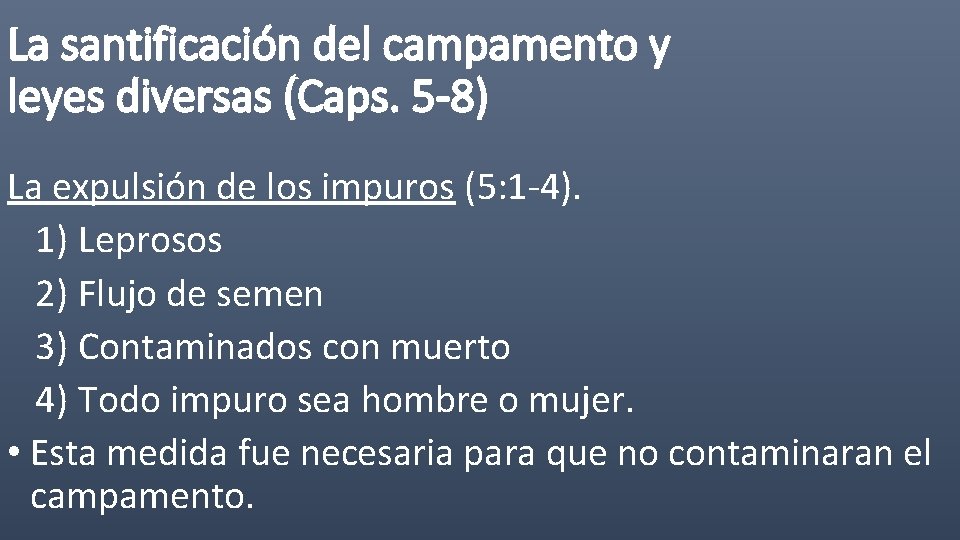 La santificación del campamento y leyes diversas (Caps. 5 -8) La expulsión de los