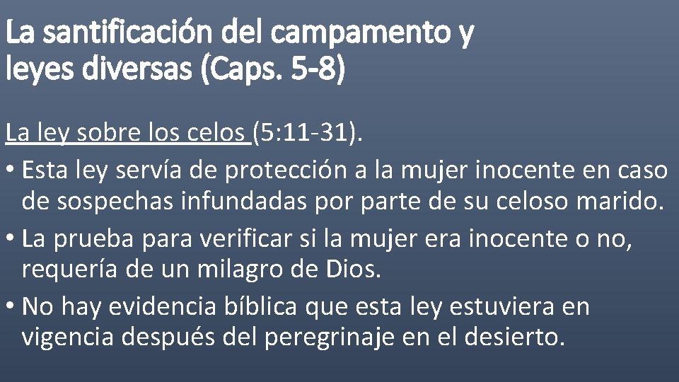 La santificación del campamento y leyes diversas (Caps. 5 -8) La ley sobre los