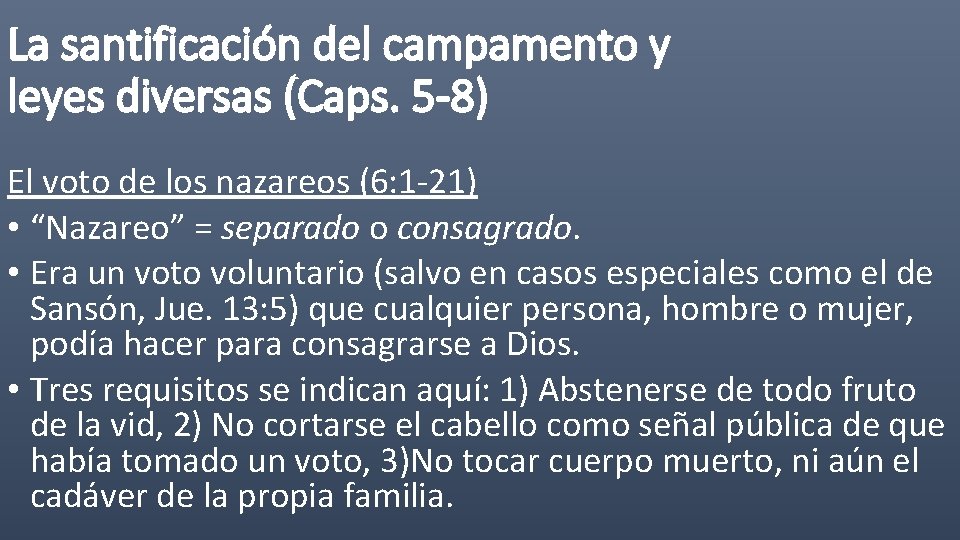 La santificación del campamento y leyes diversas (Caps. 5 -8) El voto de los