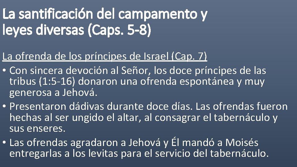 La santificación del campamento y leyes diversas (Caps. 5 -8) La ofrenda de los