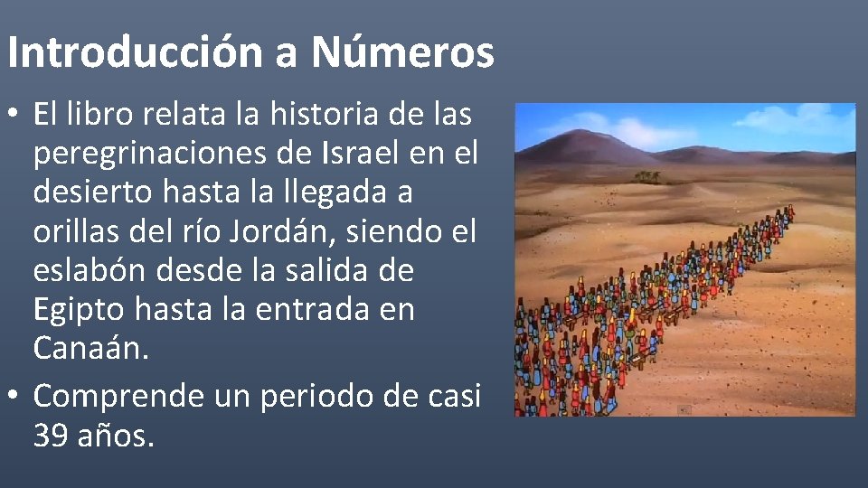 Introducción a Números • El libro relata la historia de las peregrinaciones de Israel
