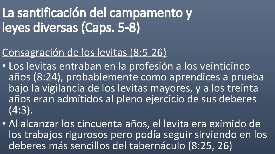 La santificación del campamento y leyes diversas (Caps. 5 -8) Consagración de los levitas