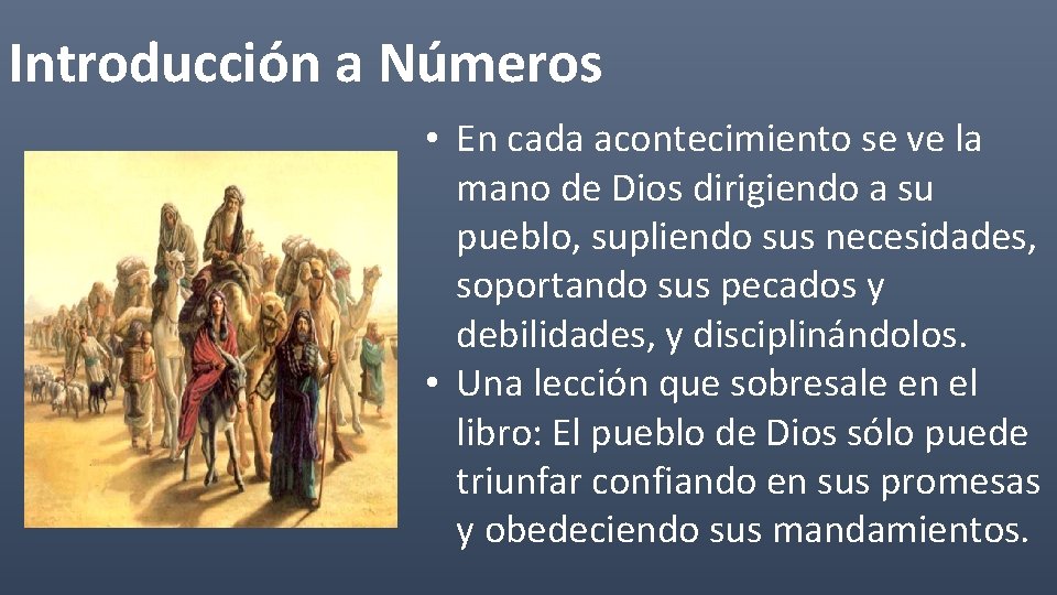 Introducción a Números • En cada acontecimiento se ve la mano de Dios dirigiendo