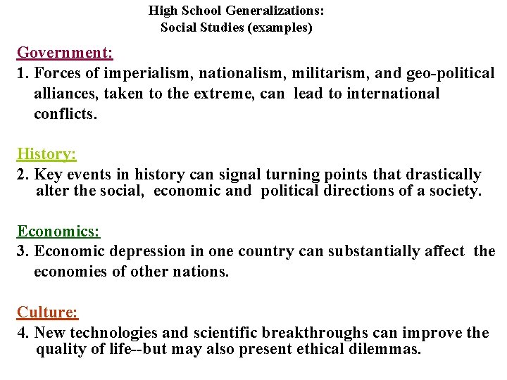 High School Generalizations: Social Studies (examples) Government: 1. Forces of imperialism, nationalism, militarism, and