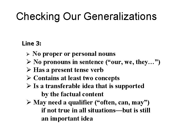 Checking Our Generalizations Line 3: No proper or personal nouns Ø No pronouns in