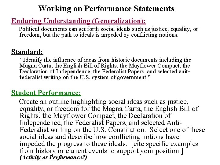 Working on Performance Statements Enduring Understanding (Generalization): Political documents can set forth social ideals