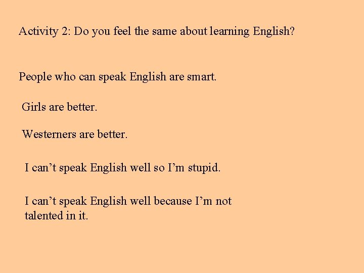 Activity 2: Do you feel the same about learning English? People who can speak