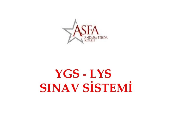  YGS - LYS SINAV SİSTEMİ 