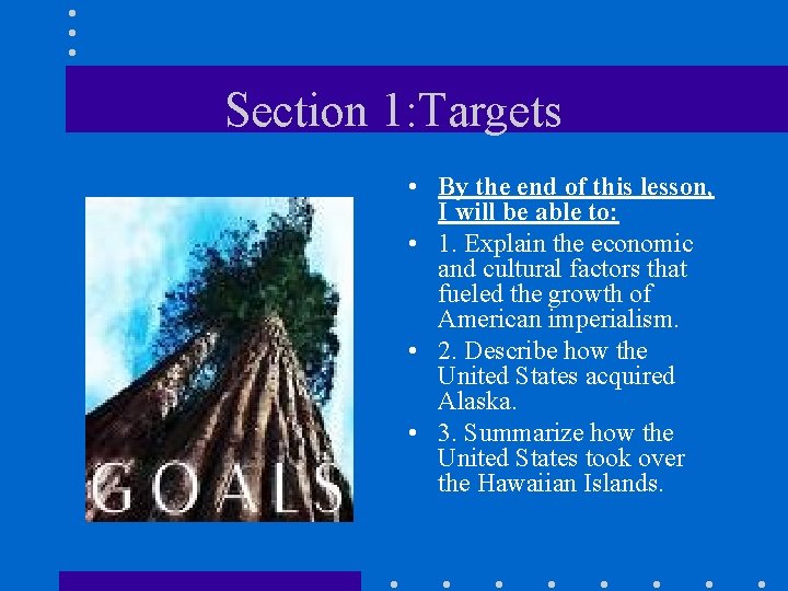 Section 1: Targets • By the end of this lesson, I will be able
