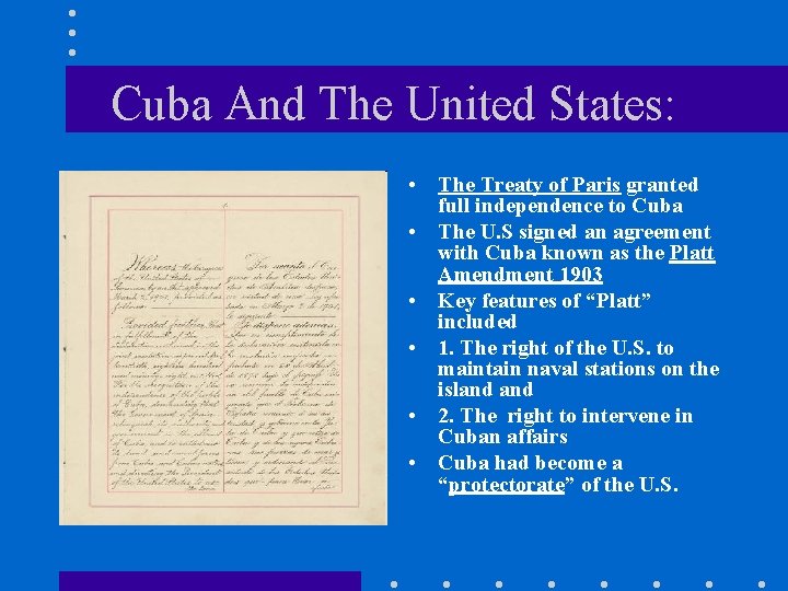 Cuba And The United States: • The Treaty of Paris granted full independence to