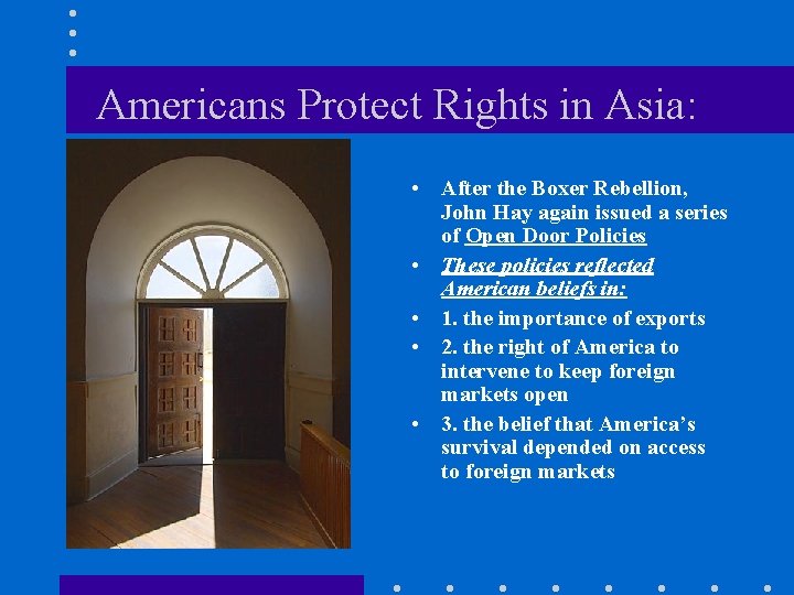 Americans Protect Rights in Asia: • After the Boxer Rebellion, John Hay again issued