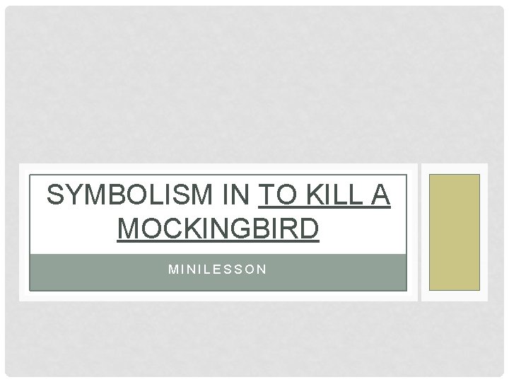 SYMBOLISM IN TO KILL A MOCKINGBIRD MINILESSON 