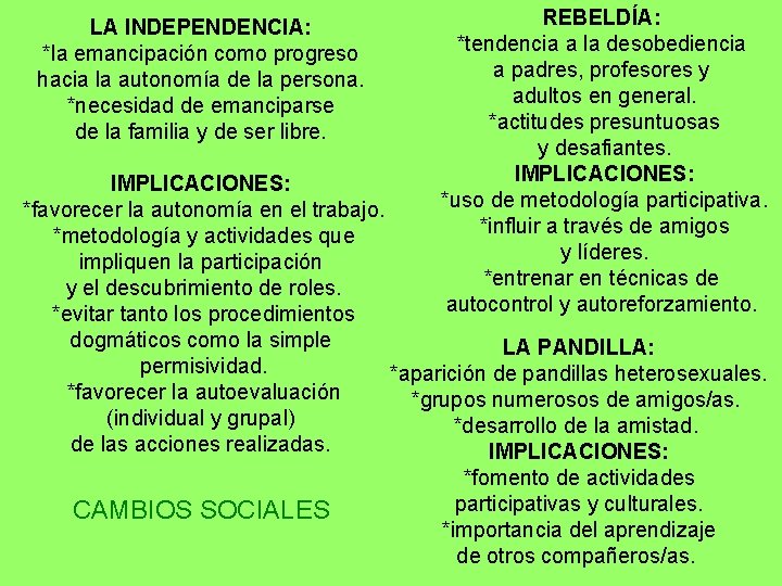 LA INDEPENDENCIA: *la emancipación como progreso hacia la autonomía de la persona. *necesidad de